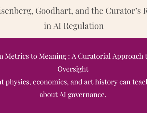 Heisenberg, Goodhart, and the Curator’s Role in AI Regulation